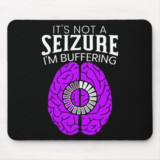 It's Not A Seizure I'm Buffering Epilepsy Awarenes Muismat (Voorkant)