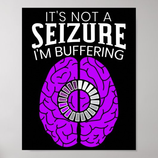 It's Not A Seizure I'm Buffering Epilepsy Awarenes Poster (Voorkant)