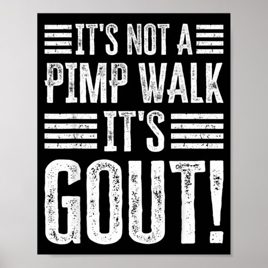 Its Not A Walk Its Gout Funny Art Poster (Voorkant)