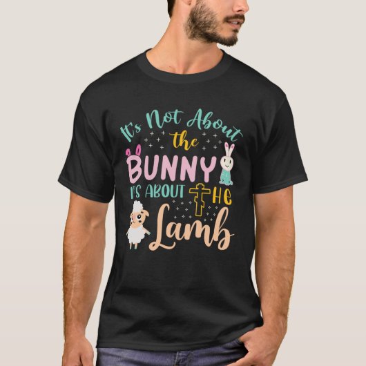 Its Not About The Bunny About Lamb Jesus Easter Ch T-shirt (Voorkant)
