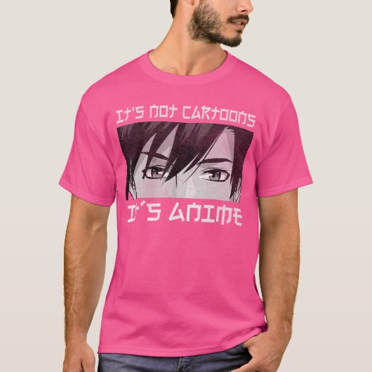 Its Not Cartoons Its Anime Boy Manga Lover Otaku A T-shirt (Voorkant)