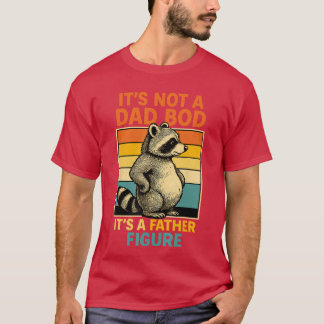 Its Not Dad BOD Its Father Figure Funny Fathers Da T-shirt