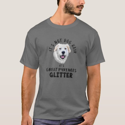 It's Not Dog Hair It's Great Pyrenees Glitter Fun T-shirt (Voorkant)