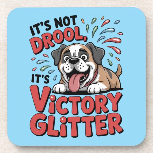 It's Not Drool It's Victory Glitter Funny Dog Bier Onderzetter (Voorkant)