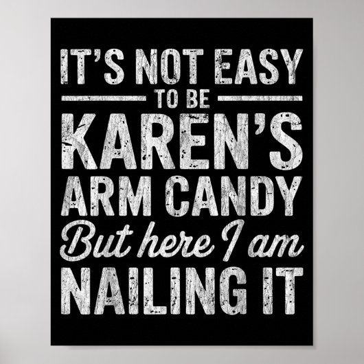 It's-not-easy To Be Karen's Arm Candy Funny Couple Poster (Voorkant)