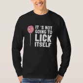 It's Not Going To Lick Itself Candy Lollypops Summ T-shirt (Voorkant)