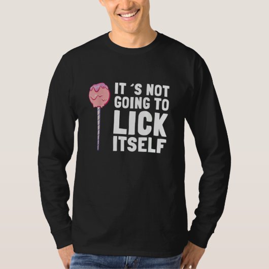 It's Not Going To Lick Itself Candy Lollypops Summ T-shirt (Voorkant)