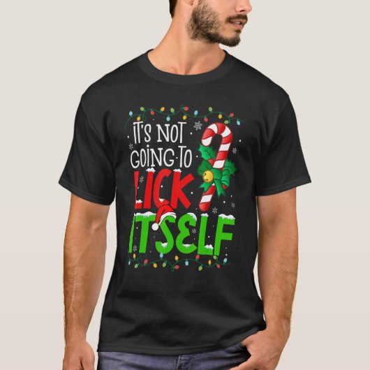 It's Not Going To Lick Itself Christmas Candy Can T-shirt (Voorkant)