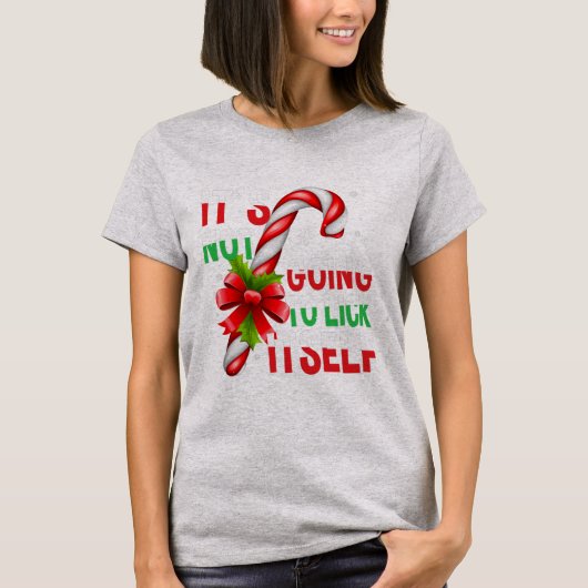It's Not Going To Lick Itself Christmas Pajamas T-shirt (Voorkant)