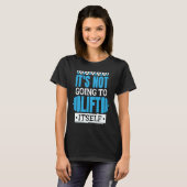 It'S Not Going To Lift Itself Powerlifter Powerlif T-shirt (Voorkant volledig)