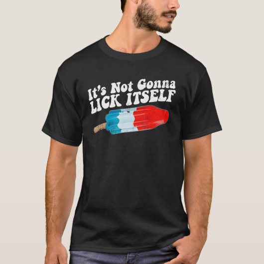 Its Not Gonna Lick Itself Popsicle 4th Of July Ice T-shirt (Voorkant)