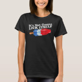 Its Not Gonna Lick Itself Popsicle 4th Of July T-shirt (Voorkant)