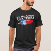 Its Not Gonna Lick Itself  Popsicle 4th Of July T-shirt (Voorkant)