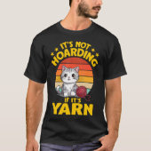 It'S Not Hoarding If It'S Yarn Cat Crochet Knittin T-shirt (Voorkant)