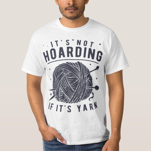 It's Not Hoarding If It's Yarn Knitting Lover Knit T-shirt (Voorkant)
