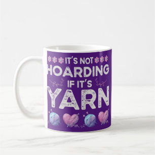It's Not Hoarding If's Yarn Crotchet Knitting Koffiemok