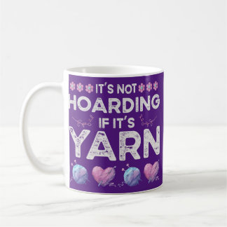 It's Not Hoarding If's Yarn Crotchet Knitting Koffiemok