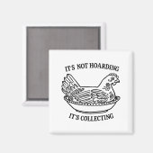 It's Not Hoarding It's Collecting Hen On Nest Coll Magneet (Voorkant / Achterkant)