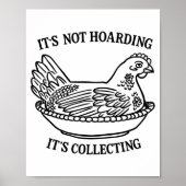 It's Not Hoarding It's Collecting Hen On Nest Coll Poster (Voorkant)