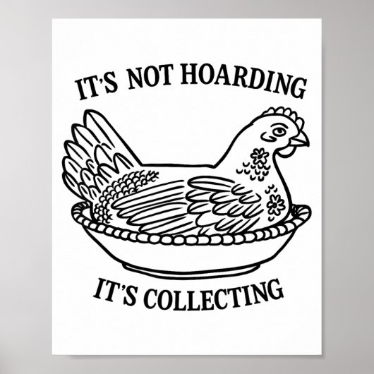 It's Not Hoarding It's Collecting Hen On Nest Coll Poster (Voorkant)