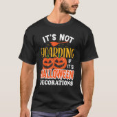 It's Not Hoarding It's Halloween Decorations Tees (Voorkant)