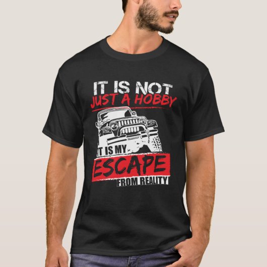 It's Not Just A Hobby 4x4 Off road SUV Vehicle T-shirt (Voorkant)