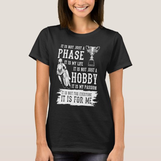 It's Not Just A Phase It Is My Life It's My Passio T-shirt (Voorkant)