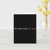 It's Not Me It's You Nk Pastel Cute Dark Humor Fun Kaart (Gele Bloem)