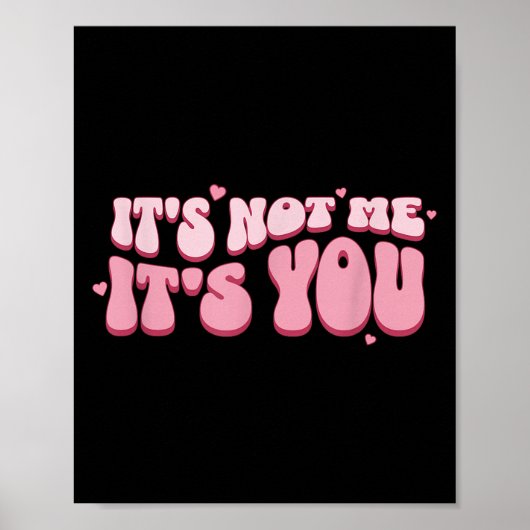 It's Not Me It's You Nk Pastel Cute Dark Humor Fun Poster (Voorkant)