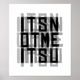 "IT'S NOT ME IT'S YOU" Typografie Poster