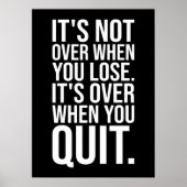 It's Not Over When You Lose vs Quit Poster (Voorkant)