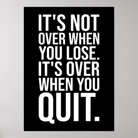 It's Not Over When You Lose vs Quit Poster (Voorkant)