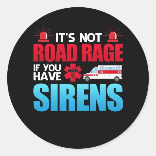 It's Not Road Rage Sirens EMT EMS Paramedic Ronde Sticker (Voorkant)