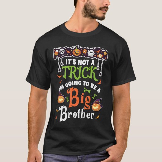 It's not Trick Soon to be Big Brother Halloween An T-shirt (Voorkant)
