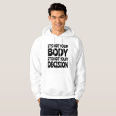 It's not your body It's not your decision Hoodie (Voorkant volledig)