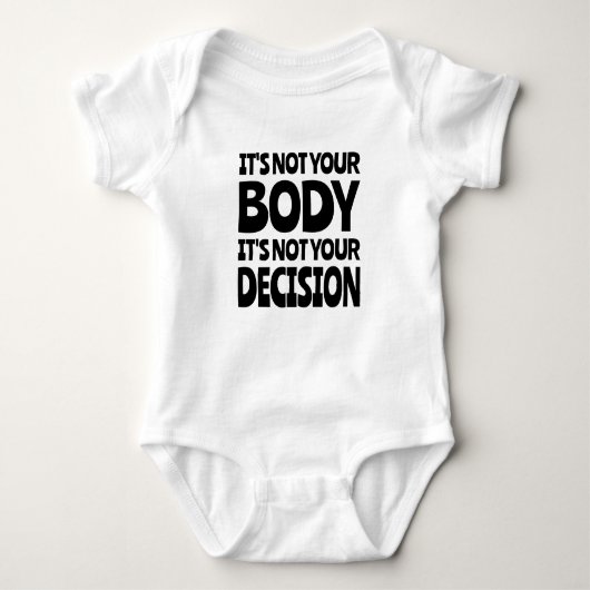 It's not your body It's not your decision Romper (Voorkant)