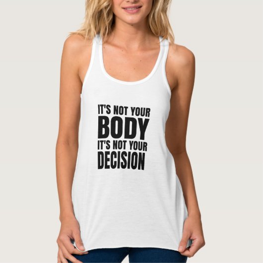 It's not your body It's not your decision Tanktop (Voorkant)