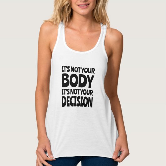 It's not your body It's not your decision Tanktop (Voorkant)