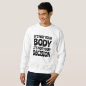 It's not your body It's not your decision Trui (Voorkant volledig)