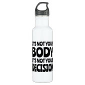 It's not your body It's not your decision Waterfles (Voorkant)