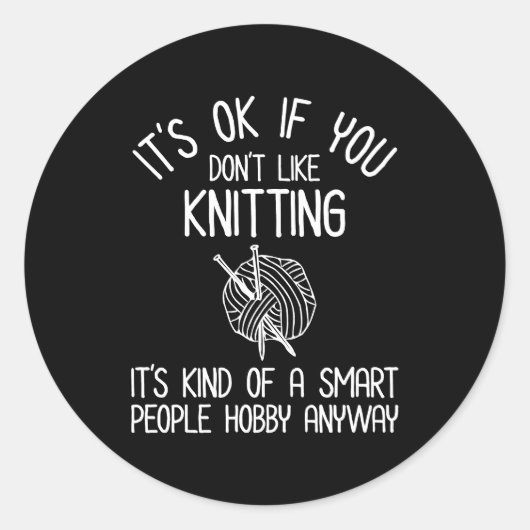 It's OK If You Don't Like Knitting Ronde Sticker (Voorkant)
