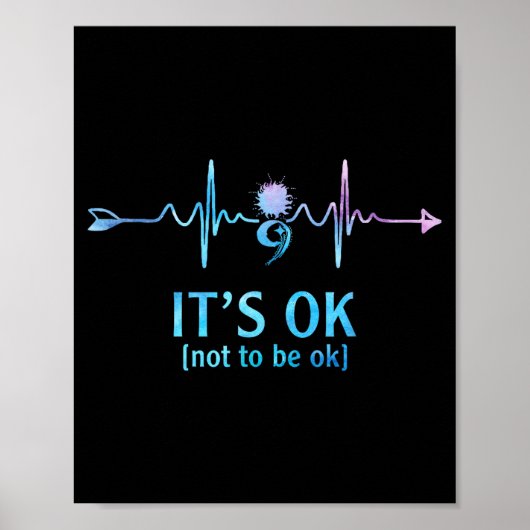 It's Ok Not To Be Ok Semicolon Suicide Prevention  Poster (Voorkant)