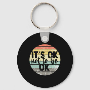 It's Ok Not To Be Ok Vintage Mental Health Awarene Sleutelhanger