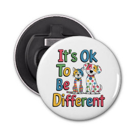 It's ok to be different button flesopener