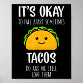 Its Ok To Fall Apart Sometimes Tacos Do Mental Hea Poster (Voorkant)