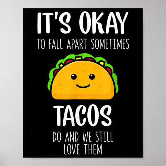 Its Ok To Fall Apart Sometimes Tacos Do Mental Hea Poster (Voorkant)