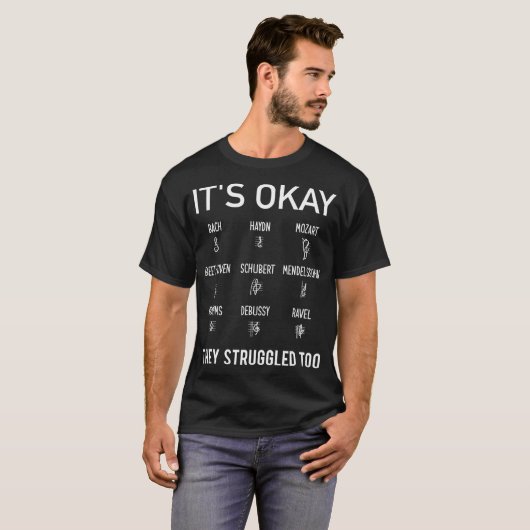 Its Okay Composer Bach Mozart Beethoven Funny T-shirt (Voorkant volledig)