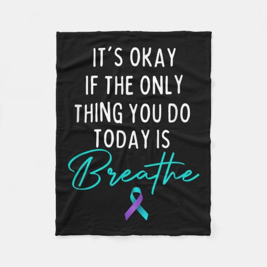 It's Okay If The Only Thing You Do Today Is Breath Fleece Deken (Voorkant)