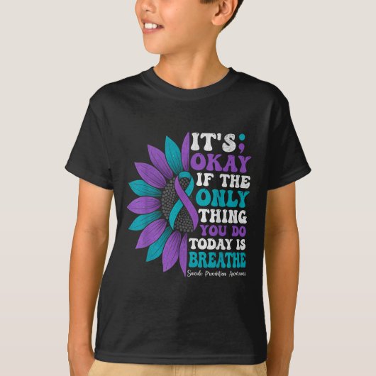 It's Okay If The Only Thing You Do Today Is Breath T-shirt (Voorkant)