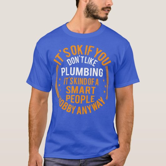 Its Okay If You Dont Like Plumbing Funny Plumber T-shirt (Voorkant)